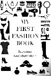 Koutchesfahani, Sarvenaz - My First Fashion Book