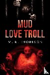 Thoreson, M. R. - Mud Love Troll