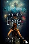 Taldryn, Annie Nash - A Human Among Fae