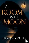 Smith, Kim Robyn - A Room on the Moon