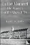 Guth, David W. - In the Moment: The Journey of the Class of '70
