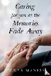 Maness, Tonya - Caring for you as the Memories Fade Away