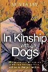 Jay, Silvia - In Kinship with Dogs