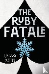 Scott, Lindsey - The Ruby Fatale