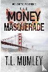 Mumley, T.L. - The Money Masquerade