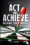 Skodvin, Ola - Act and Achieve: Become Your Dream