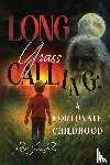 Prior, Peter John - Long Grass Calling: A Fortunate Childhood