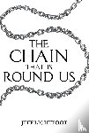 Lightfoot, Jeff - The Chain That Is Round Us