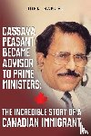 Samuel, John - Cassava Peasant Became Advisor to Prime Ministers: The Incredible Story of a Canadian Immigrant