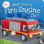 Igloo Books Ltd - What Does a Fire Engine Do?
