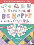 Igloo Books Ltd - Have Fun Be Happy