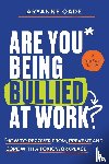 Oade, Aryanne - Are You Being Bullied at Work?