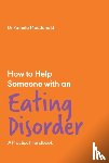 Macdonald, Pamela - How to Help Someone with an Eating Disorder