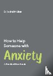 Allan, Rachel - How to Help Someone with Anxiety