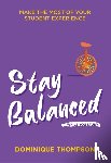 Thompson, Dominique - Stay Balanced While You Study