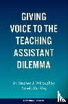 Willoughby, Stephen J. (BELMAS, Dunkley, Pamela (Independent Researcher - Giving Voice to the Teaching Assistant Dilemma