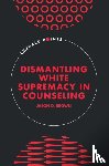 Brown, Jason D. (Western University - Dismantling White Supremacy in Counseling