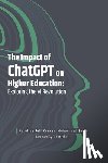 Kurban, Caroline Fell (MEF University, Sahin, Muhammed (MEF University - The Impact of ChatGPT on Higher Education