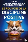 Mind, Logan - Le Pouvoir de la Discipline Positive