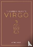Carvel, Astrid - The Zodiac Guide to Virgo - The Ultimate Guide to Understanding Your Star Sign, Unlocking Your Destiny and Decoding the Wisdom of the Stars