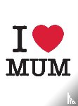 Publishers, Summersdale - I Love Mum