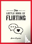 Cayman, Sadie - The Little Book of Flirting