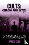 King, Jamie - Cults: Coercion and Control