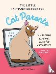 Freeman, Kate - The Little Instruction Book for Cat Parents