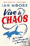 Moore, Ian - Vive le Chaos