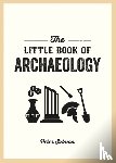 Salmon, Peter - The Little Book of Archaeology