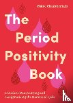 Chamberlain, Claire - The Period Positivity Book