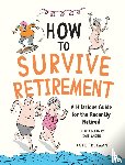 Freeman, Kate - How to Survive Retirement