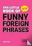 Publishers, Summersdale - The Little Book of Funny Foreign Phrases
