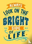 Publishers, Summersdale - Always Look on the Bright Side of Life