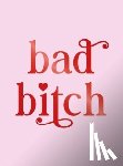 Publishers, Summersdale - Bad Bitch
