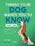 Hart, Sam - Things Your Dog Wants You to Know