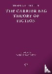 K. Le Guin, Ursula - The Carrier Bag Theory of Fiction