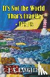 Langley, John - It's It's Not the World That's Fragile