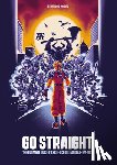 Bitmap Books - Go Straight: The Ultimate Guide to Side-Scrolling Beat-’Em-Ups