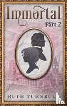 Turnbull, Ruth - Immortal, Part 2