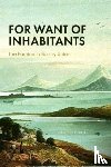POWELL, GERALDINE - FOR WANT OF INHABITANTS THE FAMINE IN BA