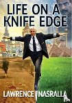 Nasrallah, Lawrence - Life on a Knife Edge