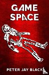 BLACK PETER JAY BLACK - GAME SPACE