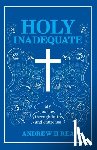 Rea, Andrew H - HOLY INADEQUATE