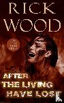 Wood, Rick - After the Living Have Lost