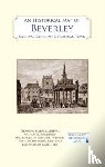 Evans, D.H., English, Barbara, Neave, David, Neave, Susan - An Historical Map of Beverley: Medieval, Georgian and Victorian town