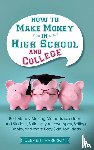 Harrison, Clement - How to Make Money in High School and College