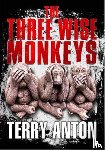 Anton, Terry - Three Wise Monkeys