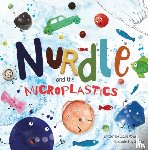 Vowell, Claire - Nurdle and the Microplastics