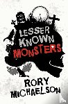 Michaelson, Rory - Lesser Known Monsters
